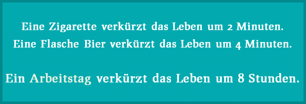 Ein Arbeitstag verkürzt das Leben um 8 Stunden