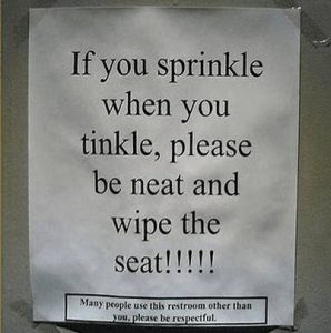 If you sprinkle, when you tinkle, ...