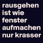 rausgehen